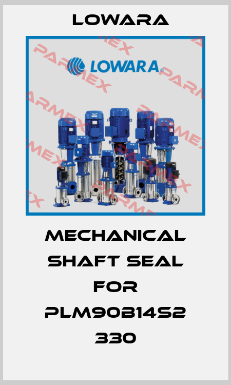 mechanical shaft seal for PLM90B14S2 330 Lowara