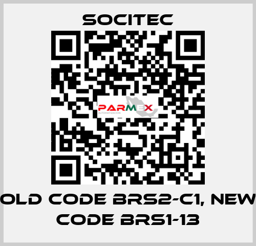 old code BRS2-C1, new code BRS1-13 Socitec