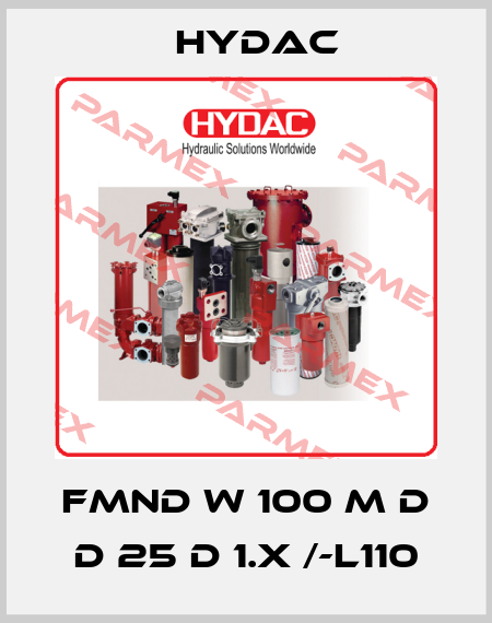FMND W 100 M D D 25 D 1.X /-L110 Hydac