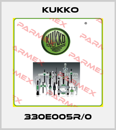 330E005R/0 KUKKO