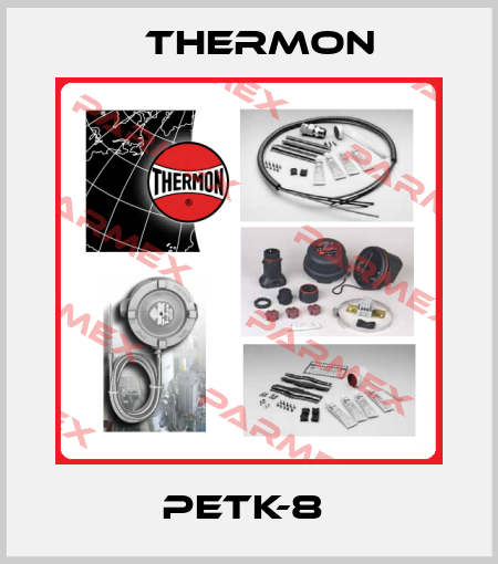 PETK-8  Thermon