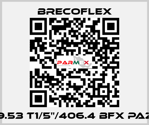 9.53 T1/5"/406.4 BFX PAZ Brecoflex