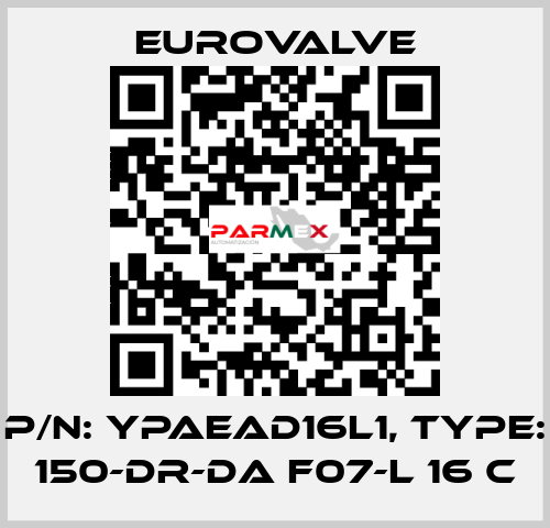 P/N: YPAEAD16L1, Type: 150-DR-DA F07-L 16 C Eurovalve