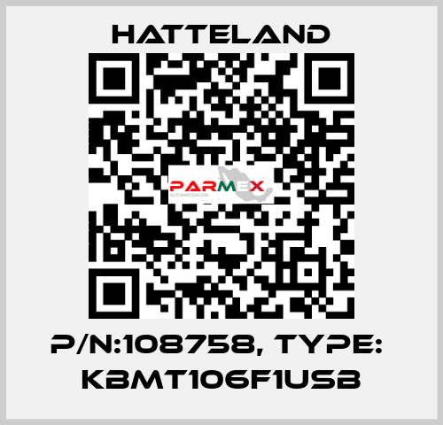 p/n:108758, type:  KBMT106F1USB HATTELAND