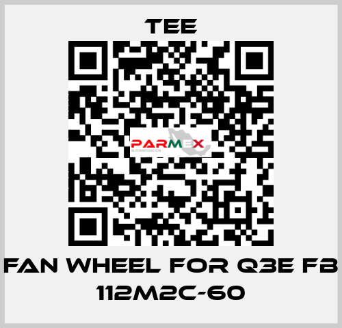 Fan wheel for Q3E FB 112M2C-60 TEE