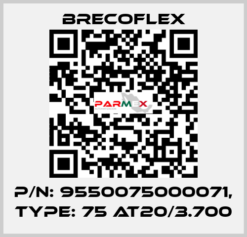 P/N: 9550075000071, Type: 75 AT20/3.700 Brecoflex