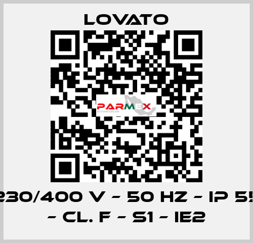 230/400 V – 50 HZ – IP 55 – Cl. F – S1 – IE2 Lovato