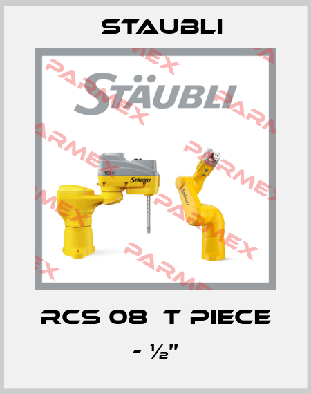 RCS 08  T piece - ½’’ Staubli