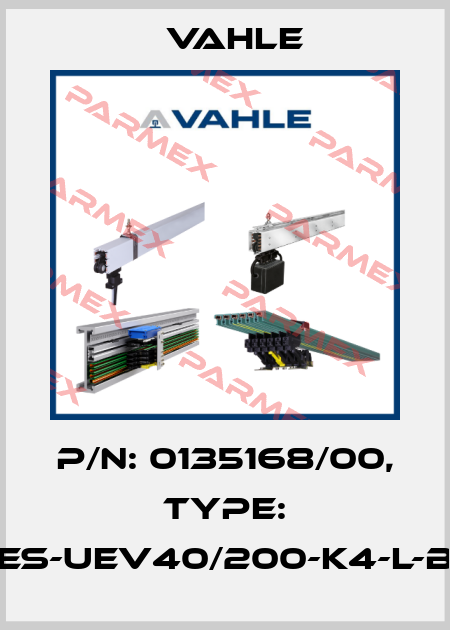 P/n: 0135168/00, Type: ES-UEV40/200-K4-L-B Vahle