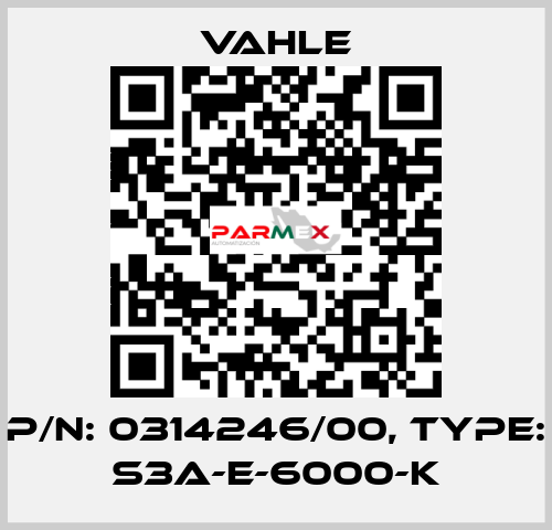 P/n: 0314246/00, Type: S3A-E-6000-K Vahle