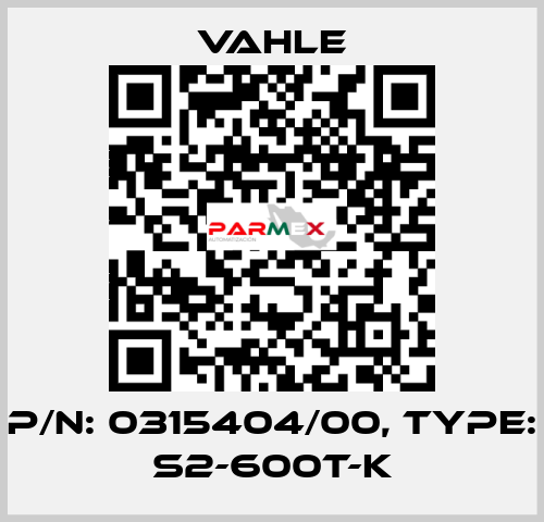 P/n: 0315404/00, Type: S2-600T-K Vahle