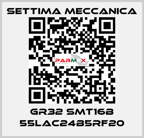 GR32 SMT16B 55LAC24B5RF20 Settima Meccanica