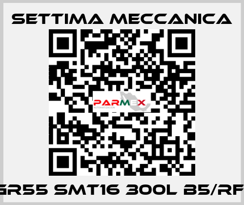 GR55 SMT16 300L B5/RF1 Settima Meccanica