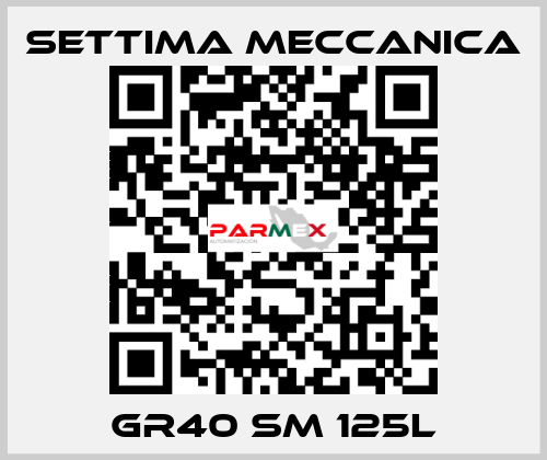 GR40 SM 125L Settima Meccanica