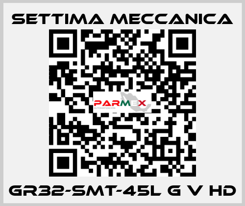 GR32-SMT-45L G V HD Settima Meccanica