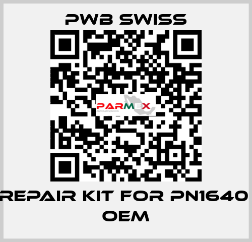 repair kit for PN1640  oem PWB Swiss