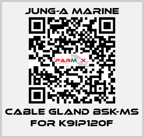 cable gland bsk-ms for K9IP120F JUNG-A MARINE