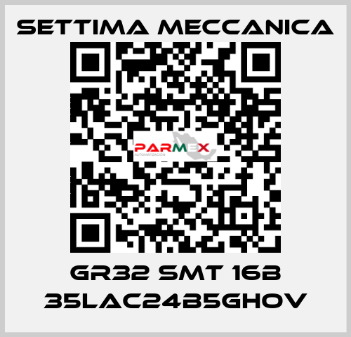 GR32 SMT 16B 35LAC24B5GHOV Settima Meccanica