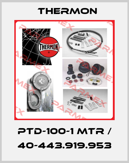 PTD-100-1 Mtr / 40-443.919.953 Thermon