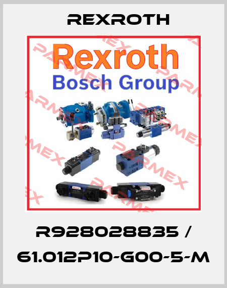 R928028835 / 61.012P10-G00-5-M Rexroth