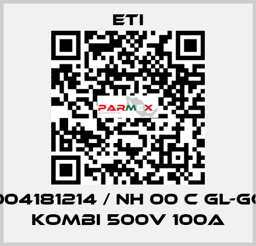 004181214 / NH 00 C gL-gG KOMBI 500V 100A Eti