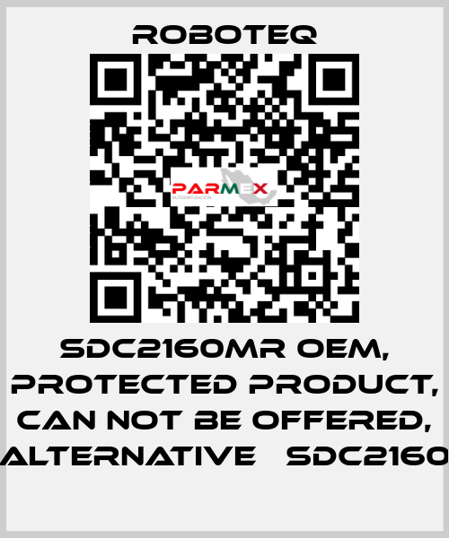 SDC2160MR OEM, protected product, can not be offered, alternative 	SDC2160 Roboteq
