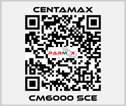 CM6000 SCE CENTAMAX