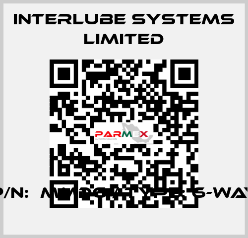 P/N:  MMD6 / TYPE: 6-WAY Interlube Systems Limited