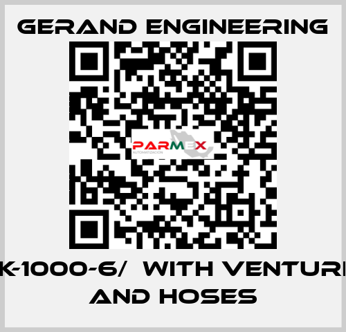 K-1000-6/  WITH VENTURI AND HOSES Gerand Engineering