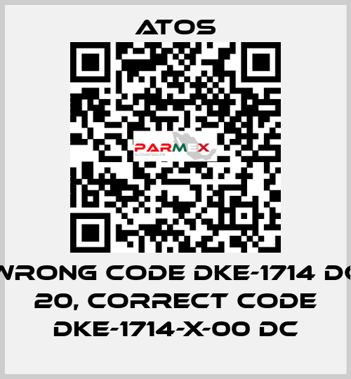 wrong code DKE-1714 DC 20, correct code DKE-1714-X-00 DC Atos