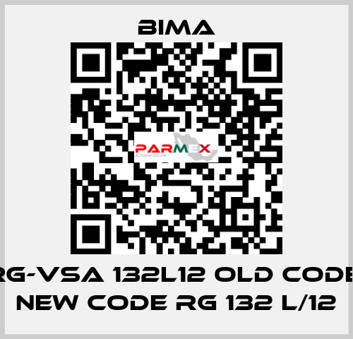 RG-VSA 132L12 old code, new code RG 132 L/12 BIMA