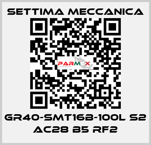 GR40-SMT16B-100L S2 AC28 B5 RF2 Settima Meccanica