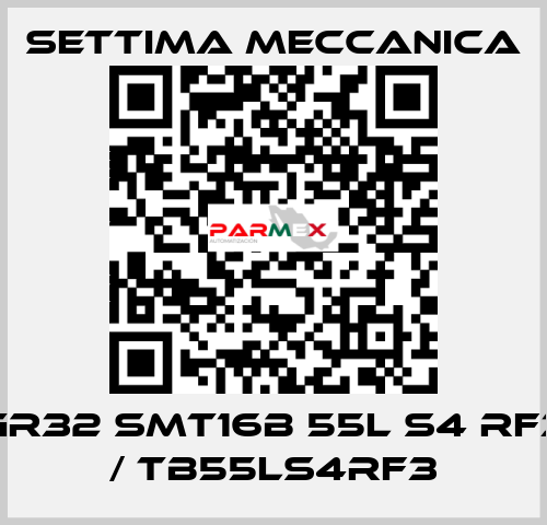 GR32 SMT16B 55L S4 RF3  / TB55LS4RF3 Settima Meccanica