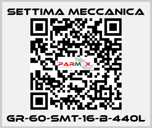 GR-60-SMT-16-B-440L Settima Meccanica