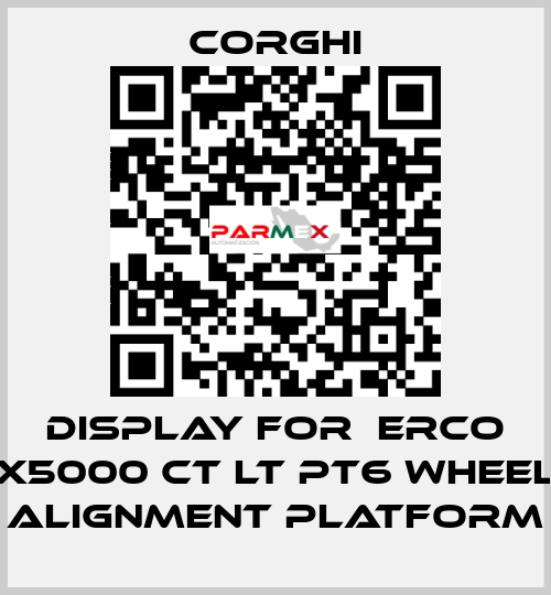 display for  Erco X5000 CT LT PT6 wheel alignment platform Corghi