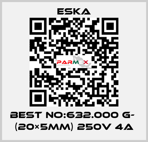 Best No:632.000 G-  (20×5mm) 250V 4A Eska