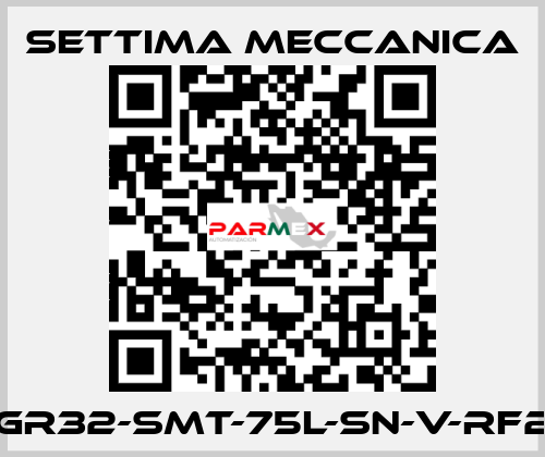 GR32-SMT-75L-SN-V-RF2 Settima Meccanica