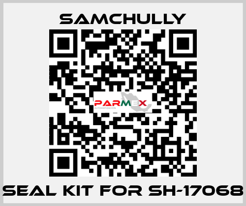 seal kit for SH-17068 Samchully