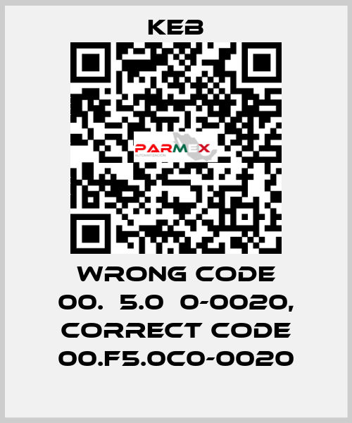 wrong code 00.А5.0С0-0020, correct code 00.F5.0C0-0020 KEB