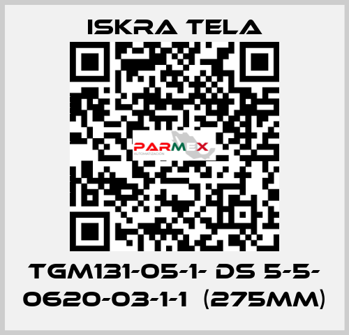 TGM131-05-1- DS 5-5- 0620-03-1-1  (275mm) ISKRA TELA