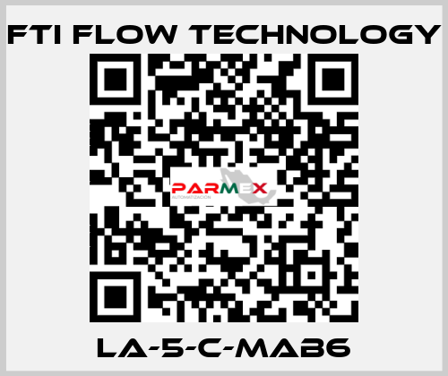 LA-5-C-MAB6 Fti Flow Technology