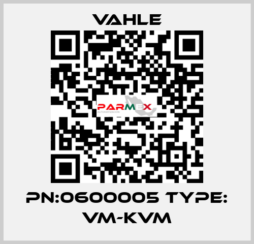 PN:0600005 Type: VM-KVM Vahle