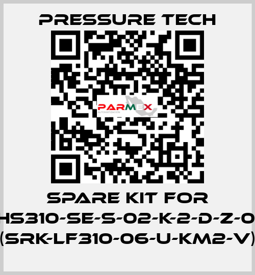 Spare kit for XHS310-SE-S-02-K-2-D-Z-015 (SRK-LF310-06-U-KM2-V) Pressure Tech