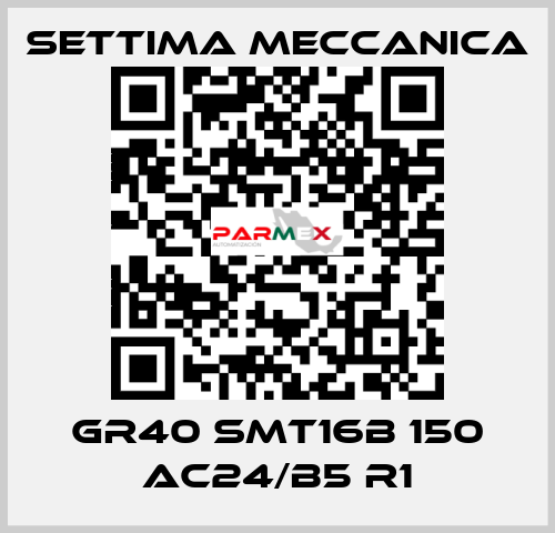 GR40 SMT16B 150 AC24/B5 R1 Settima Meccanica