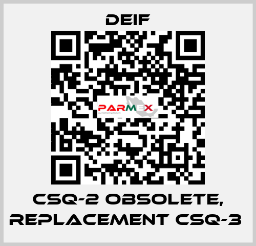 CSQ-2 OBSOLETE, REPLACEMENT CSQ-3  Deif