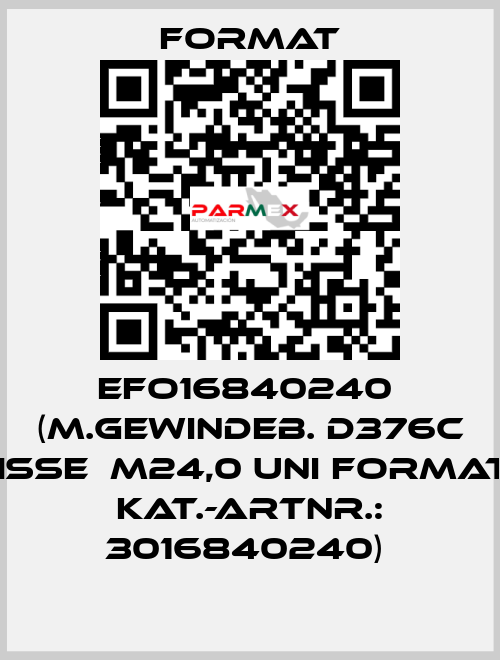 EFO16840240  (M.Gewindeb. D376C HSSE  M24,0 UNI FORMAT  Kat.-Artnr.: 3016840240)  Format