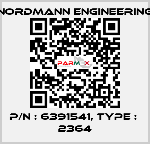 P/N : 6391541, Type :  2364 NORDMANN ENGINEERING