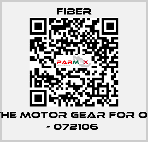 the motor gear for OL - 072106  Fiber