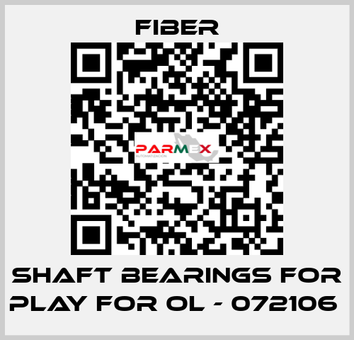 shaft bearings for play for OL - 072106  Fiber