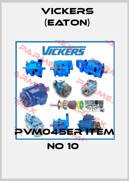 PVM045ER ITEM NO 10  Vickers (Eaton)